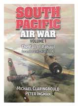 The Fall of Rabaul December 1941 March 1942 Volume 1 South Pacific Air War